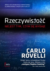 Okładka książki „Rzeczywistość nie jest tym, czym się wydaje” Carla Rovellego, 2017 r. (Dzięki uprzejmości Wydawnictwa Feeria)